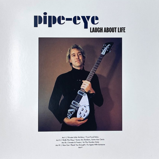 Pipe-eye - Laugh About Life